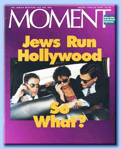 jews run hollywood - moment agosto 1996